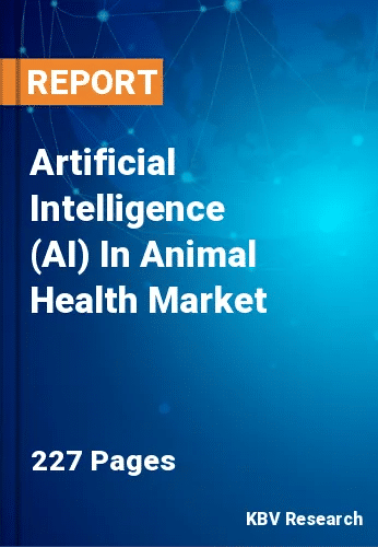 Artificial Intelligence (AI) In Animal Health Market Size, Share, 2030