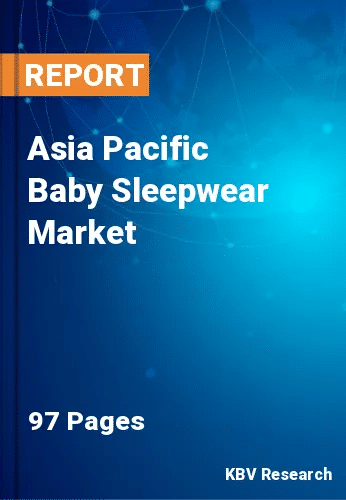 Asia Pacific Baby Sleepwear Market Size & Forecast, 2023-2030