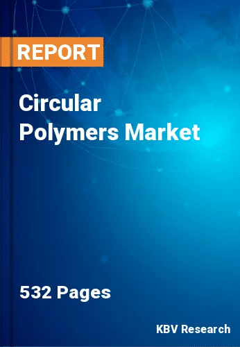 Circular Polymers Market Size, Share & Forecast Report 2030