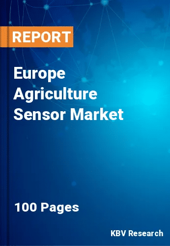Europe Agriculture Sensor Market Size & Analysis 2021-2027