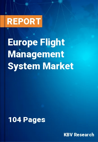 Europe Flight Management System Market Size & Forecast, 2028