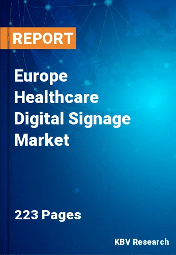 Europe Healthcare Digital Signage Market Size by 2023-2030