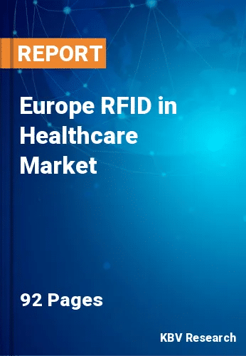 Europe RFID in Healthcare Market Size & Growth Forecast, 2030