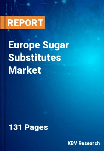 Europe Sugar Substitutes Market Size, Share & Forecast, 2030