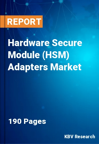 Hardware Secure Module (HSM) Adapters Market Size & Share, 2028