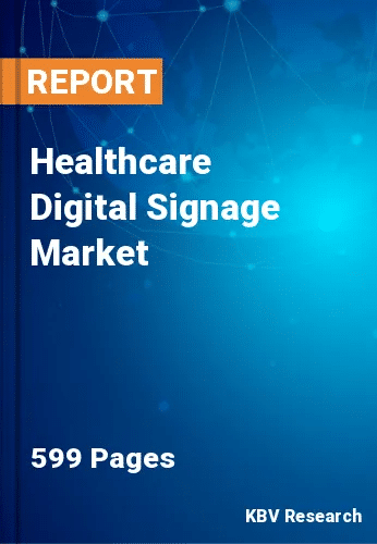 Healthcare Digital Signage Market Size & Forecast to 2030