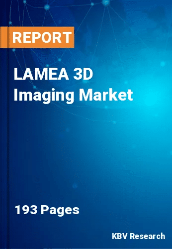 LAMEA 3D Imaging Market