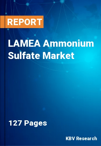 LAMEA Ammonium Sulfate Market Size, Share Growth | 2030