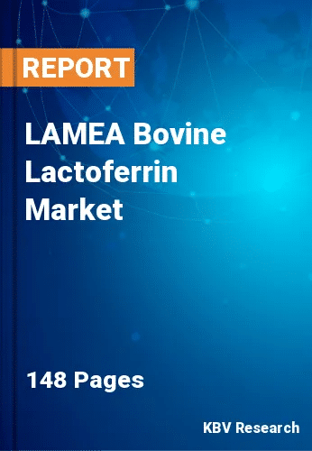 LAMEA Bovine Lactoferrin Market