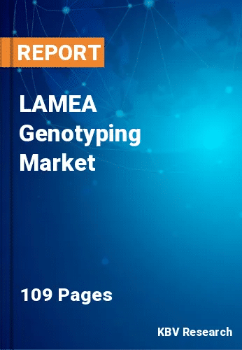 LAMEA Genotyping Market Size, Share & Analysis to 2022-2028