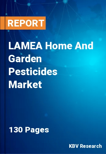 LAMEA Home And Garden Pesticides Market