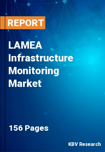 LAMEA Infrastructure Monitoring Market