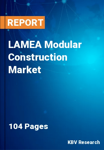 LAMEA Modular Construction Market