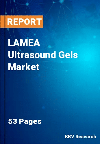 LAMEA Ultrasound Gels Market Size, Trends & Share 2026