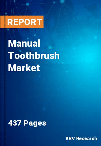 Manual Toothbrush Market Size & Growth Forecast, 2030