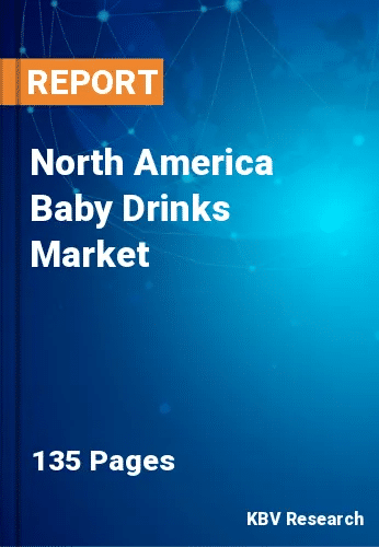 North America Baby Drinks Market Size, Share & Forecast, 2030