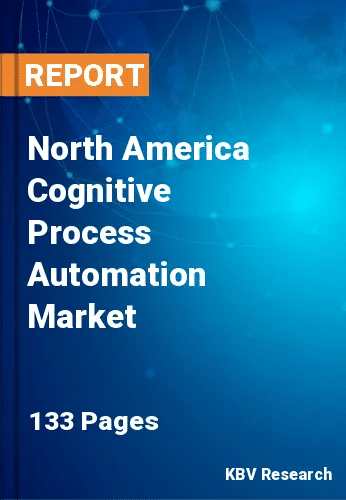North America Cognitive Process Automation Market