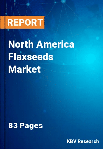 North America Flaxseeds Market Size & Analysis to 2023- 2030
