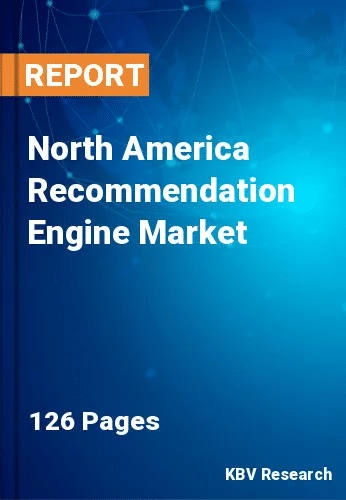 North America Recommendation Engine Market Size & Share, 2027